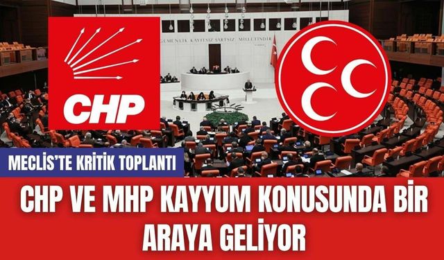 CHP ve MHP Kayyum Konusunda Bir Araya Geliyor