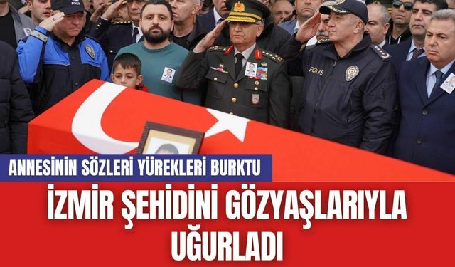 İzmir Şehidini Gözyaşlarıyla Uğurladı