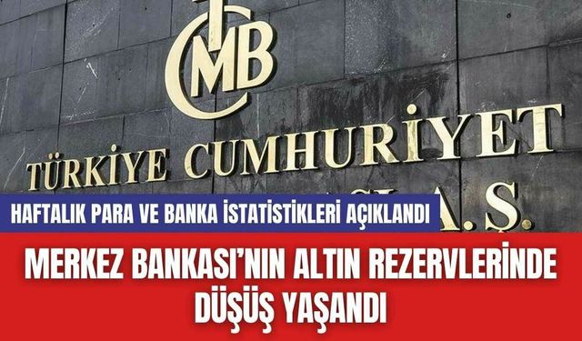 Merkez Bankası’nın Altın Rezervlerinde Düşüş Yaşandı