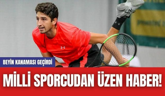 Milli Sporcudan Üzen Haber! Beyin Kanaması Geçirdi