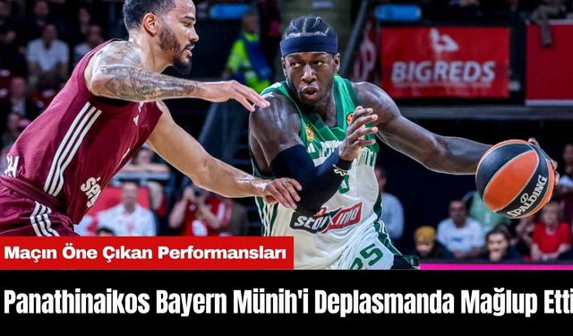 Panathinaikos Bayern Münih'i Deplasmanda Mağlup Etti