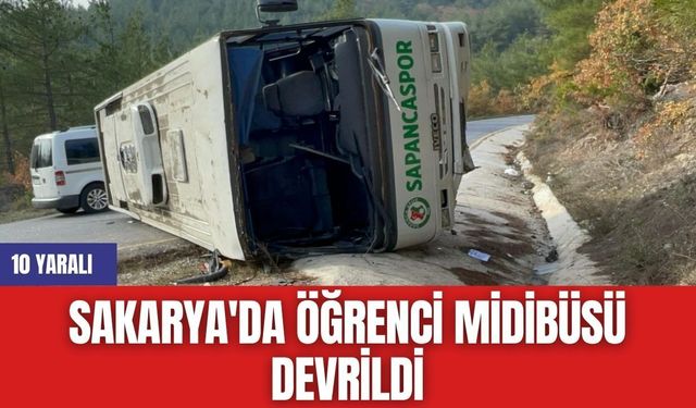 Sakarya'da Öğrenci Midibüsü Devrildi: 10 Yaralı