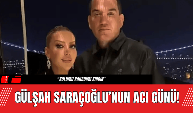 Gülşah Saraçoğlu’nun Acı Günü!