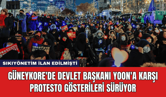 Güneykore'de Devlet Başkanı Yoon'a Karşı Protesto Gösterileri Sürüyor