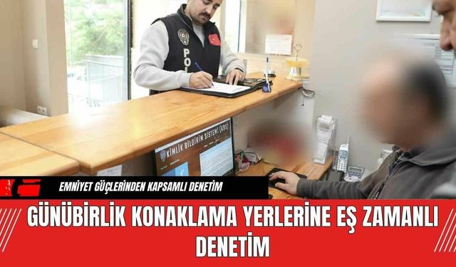 Günübirlik Konaklama Yerlerine Eş Zamanlı Denetim