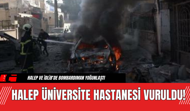 Halep Üniversite Hastanesi Vuruldu!