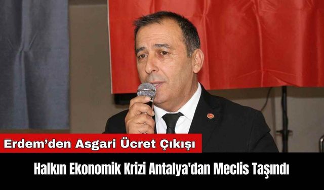 Halkın Ekonomik Krizi Antalya'dan Meclis Taşındı