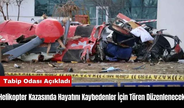 Helikopter Kazasında Hayatını Kaybedenler İçin Anma Töreni Düzenlenecek