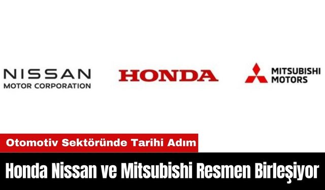 Honda Nissan ve Mitsubishi Resmen Birleşiyor