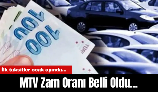 MTV Zam Oranı Belli Oldu... İlk taksitler ocak ayında...