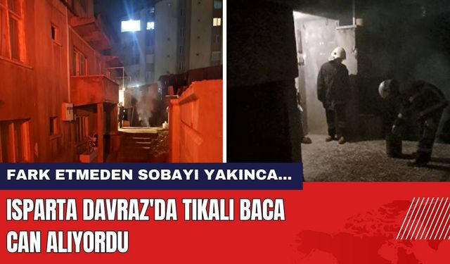 Isparta Davraz'da Tıkalı Baca Can Alıyordu