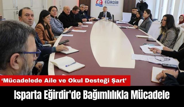 Isparta Eğirdir'de Bağımlılıkla Mücadele Toplantısı