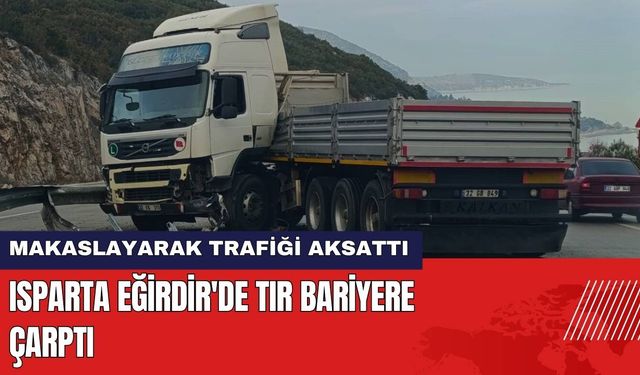 Isparta Eğirdir'de TIR Bariyere Çarptı