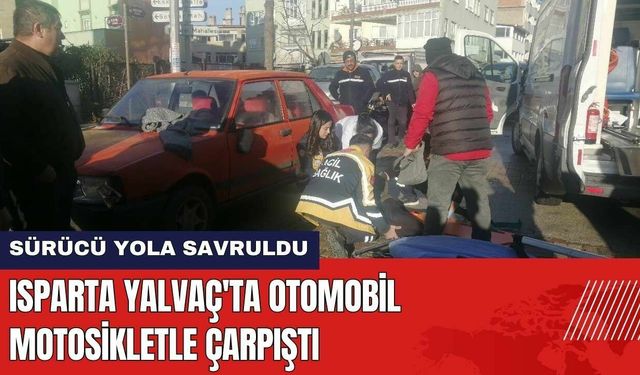 Isparta Yalvaç'ta Otomobil Motosikletle Çarpıştı