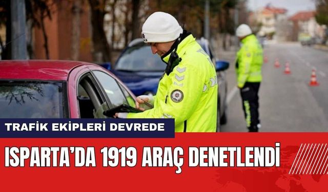 Isparta’da 1919 Araç Denetlendi