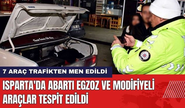 Isparta'da Abartı Egzoz ve Modifiyeli Araçlar Tespit Edildi