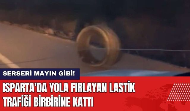 Isparta'da Yola Fırlayan Lastik Trafiği Birbirine Kattı