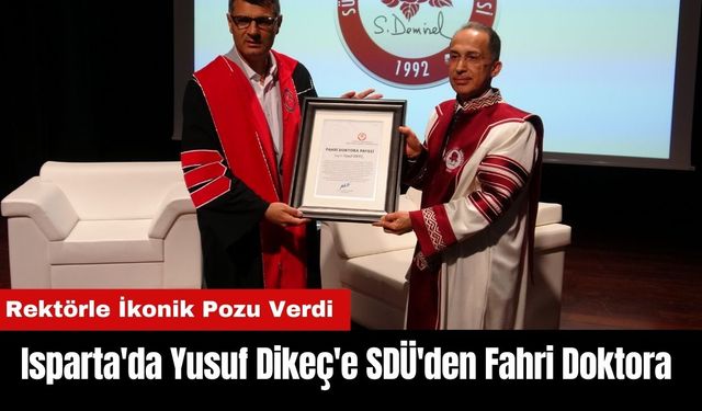 Isparta'da Yusuf Dikeç'e SDÜ'den Fahri Doktora