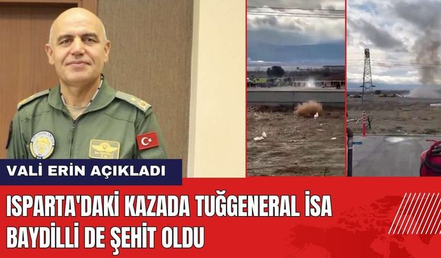 Isparta'daki Kazada Tuğgeneral İsa Baydilli de Şehit Oldu