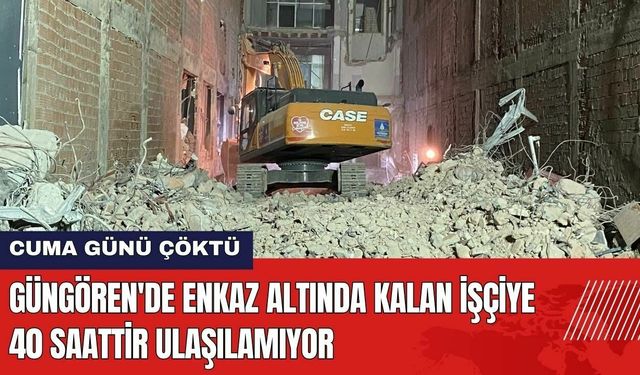 İstanbul Güngören'de Enkaz Altında Kalan İşçiye 40 Saattir Ulaşılamıyor