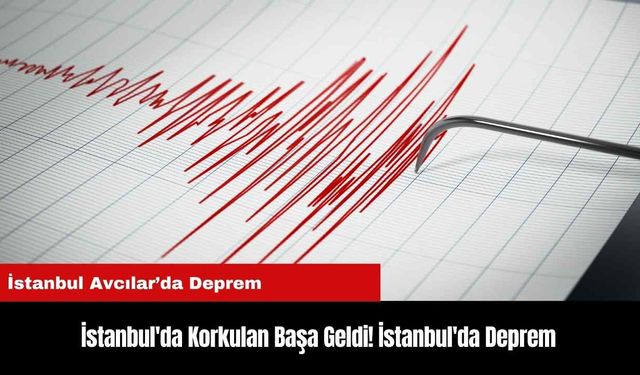 İstanbul'da Korkulan Başa Geldi! İstanbul'da Deprem