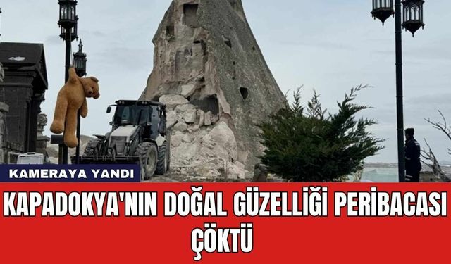 Kapadokya'nın Doğal Güzelliği Peribacası Çöktü