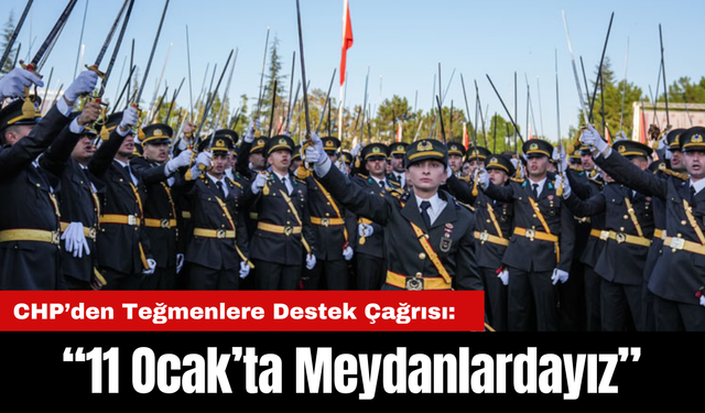 CHP’den Teğmenlere Destek Çağrısı: “11 Ocak’ta Meydanlardayız”