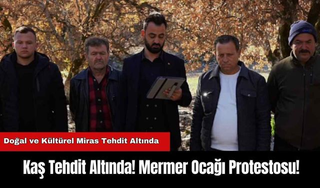 Kaş Tehdit Altında! Mermer Ocağı Protestosu!