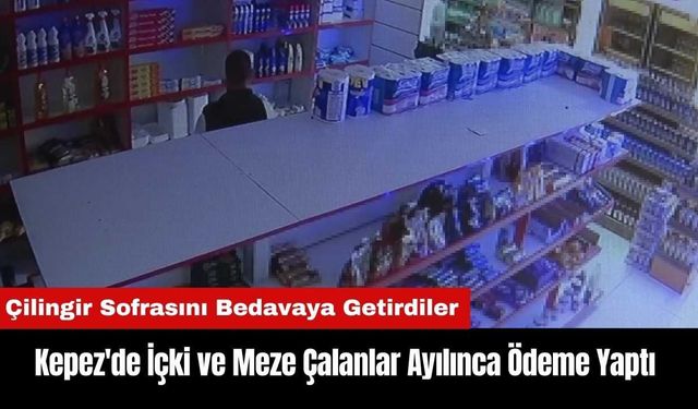 Kepez'de Marketten İçki ve Meze Çalanlar Ayılınca Ödeme Yaptı