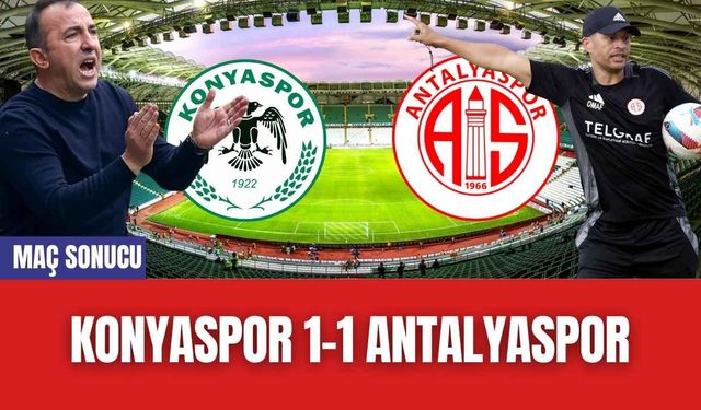 Konyaspor 1-1 Antalyaspor Maç Özeti