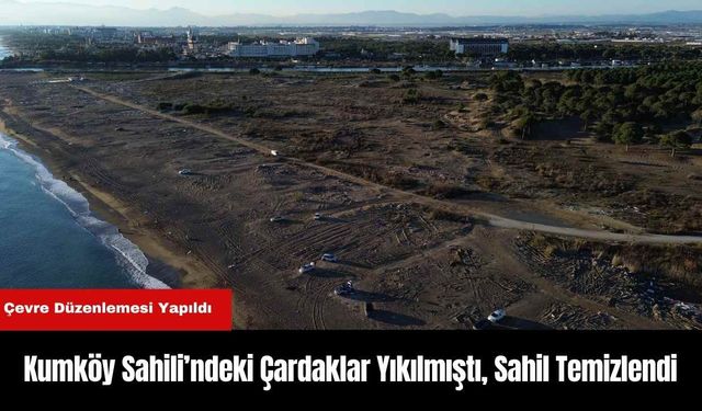 Kumköy Sahili’ndeki Çardaklar Yıkılmıştı, Sahil Temizlendi