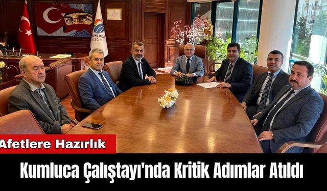 Kumluca Çalıştayı'nda Kritik Adımlar Atıldı