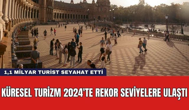 Küresel Turizm 2024'te Rekor Seviyelere Ulaştı