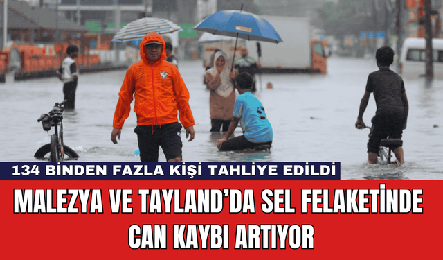 Malezya ve Tayland’da Sel Felaketinde Can Kaybı Artıyor