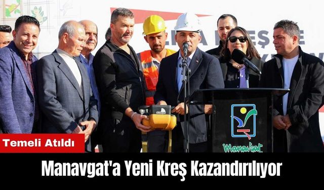 Manavgat'a Yeni Kreş Kazandırılıyor: Temeli Atıldı