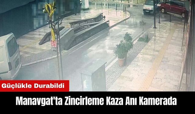 Manavgat'ta Zincirleme Kaza Anı Kamerada