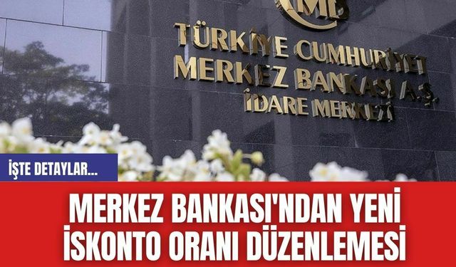 Merkez Bankası'ndan Yeni İskonto Oranı Düzenlemesi