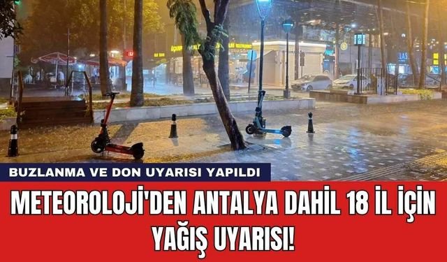 Meteoroloji'den Antalya Dahil 18 İl İçin Yağış Uyarısı!