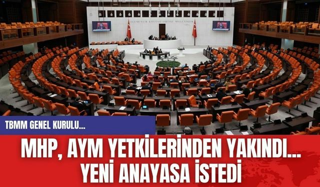 MHP, AYM yetkilerinden yakındı... Yeni Anayasa İstedi