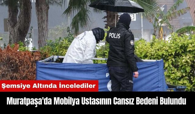 Muratpaşa'da Mobilya Ustasının Cansız Bedeni Parkta Bulundu