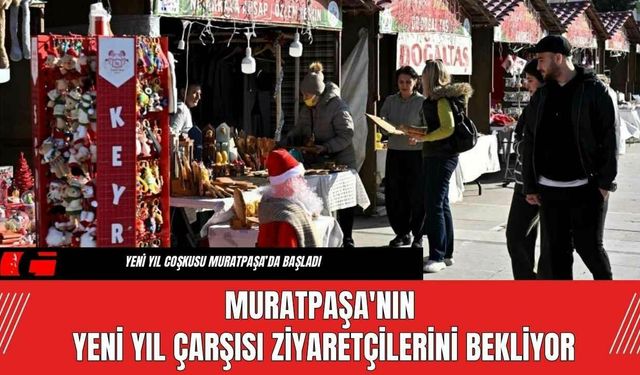 Muratpaşa'nın Yeni Yıl Çarşısı Ziyaretçilerini Bekliyor