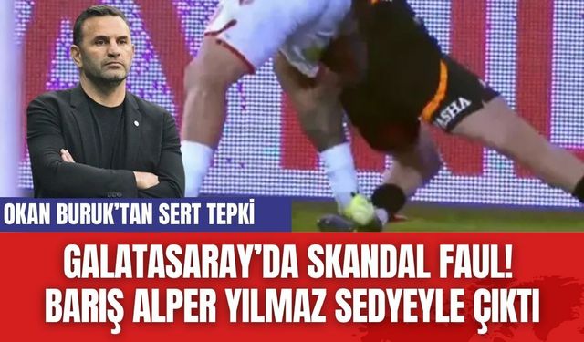 Galatasaray’da Skandal Faul! Barış Alper Yılmaz Sedyeyle Çıktı, Okan Buruk’tan Sert Tepki