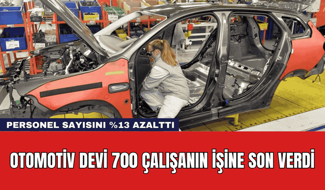 Otomotiv Devi 700 Çalışanın İşine Son Verdi