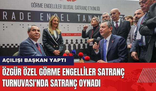 Özgür Özel Görme Engelliler Satranç Turnuvası'nda Satranç Oynadı