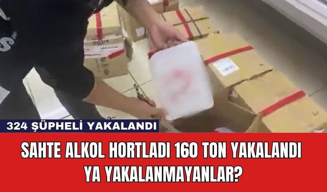 Sahte Alkol Hortladı 160 Ton Yakalandı Ya Yakalanmayanlar?