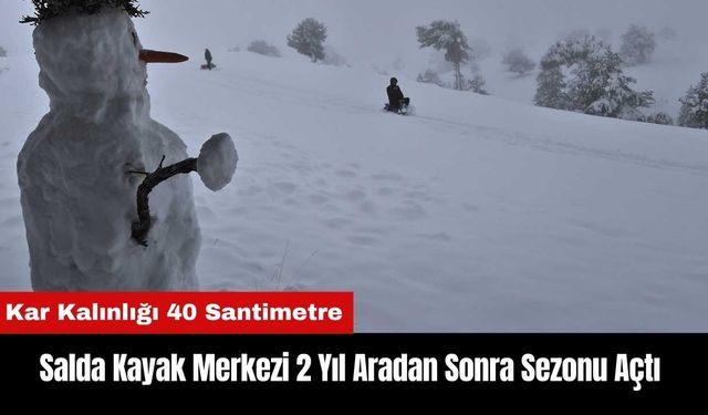 Salda Kayak Merkezi 2 Yıl Aradan Sonra Sezonu Açtı