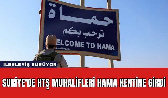 Suriye'de HTŞ Muhalifleri Hama Kentine Girdi