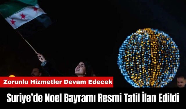 Suriye’de Noel Bayramı Resmi Tatil İlan Edildi