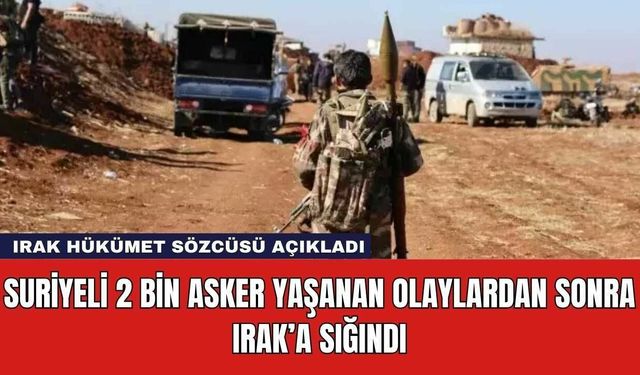 Suriyeli 2 Bin Asker Yaşanan Olaylardan Sonra Irak’a Sığındı