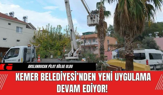 Kemer Belediyesi’nden Yeni Uygulama Devam Ediyor!